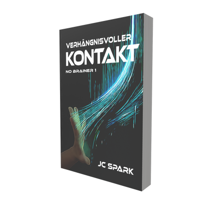 Verhängnisvoller Kontakt - No Brainer Serie - Buch 1  Exclusive BackerKit Ausgabe